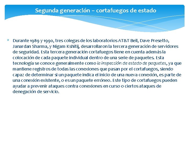 Segunda generación – cortafuegos de estado * Durante 1989 y 1990, tres colegas de