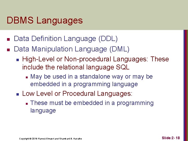 DBMS Languages n n Data Definition Language (DDL) Data Manipulation Language (DML) n High-Level