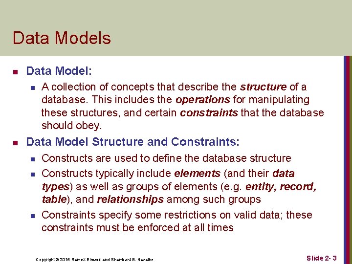 Data Models n Data Model: n n A collection of concepts that describe the