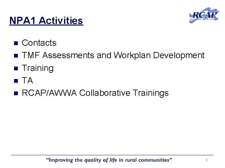 NPA 1 Activities n n n Contacts TMF Assessments and Workplan Development Training TA