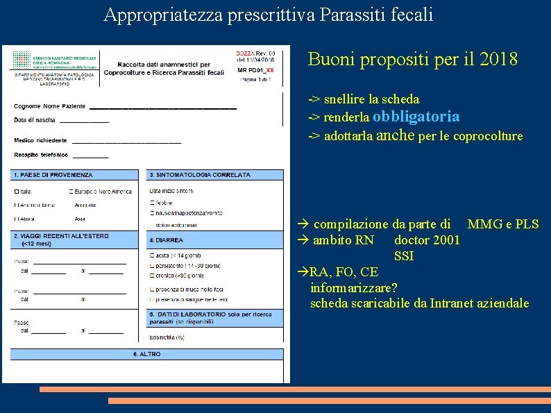 Appropriatezza prescrittiva Parassiti fecali Buoni propositi per il 2018 -> snellire la scheda ->