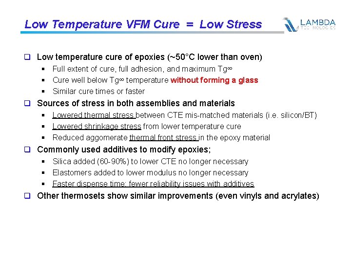 Low Temperature VFM Cure = Low Stress q Low temperature cure of epoxies (~50°C