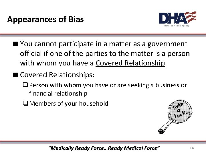 Appearances of Bias ∎ You cannot participate in a matter as a government official