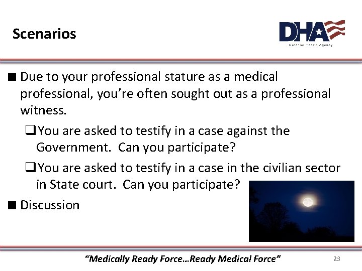 Scenarios ∎ Due to your professional stature as a medical professional, you’re often sought