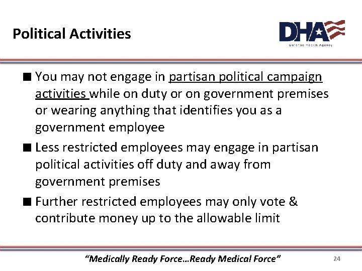 Political Activities ∎ You may not engage in partisan political campaign activities while on