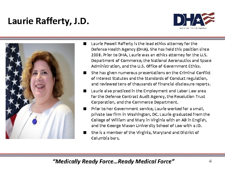 Laurie Rafferty, J. D. ∎ Laurie Powell Rafferty is the lead ethics attorney for