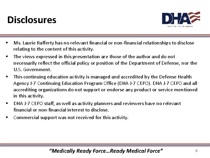 Disclosures § § § Ms. Laurie Rafferty has no relevant financial or non-financial relationships