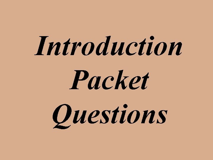 Introduction Packet Questions 