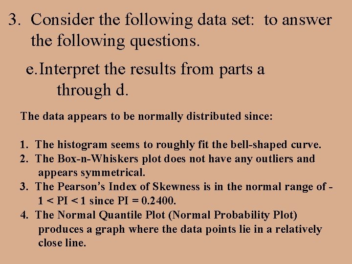 3. Consider the following data set: to answer the following questions. e. Interpret the