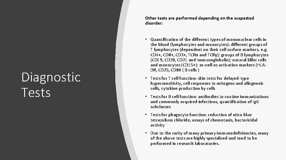 Other tests are performed depending on the suspected disorder: Diagnostic Tests • Quantification of