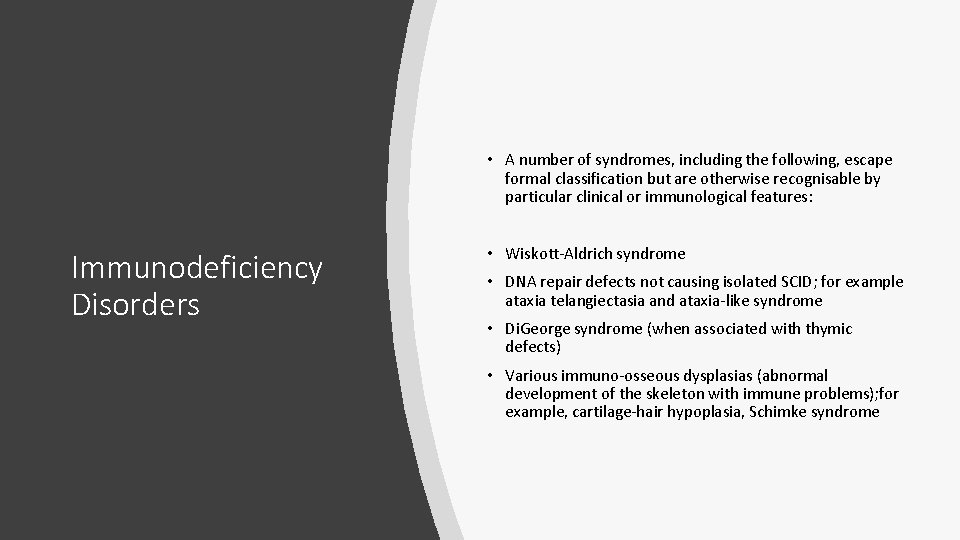  • A number of syndromes, including the following, escape formal classification but are