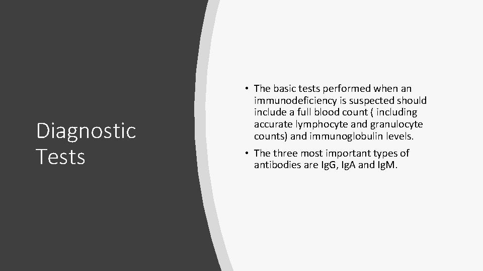 Diagnostic Tests • The basic tests performed when an immunodeficiency is suspected should include