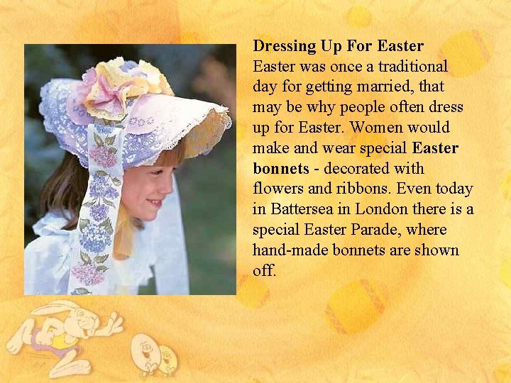 Dressing Up For Easter was once a traditional day for getting married, that may