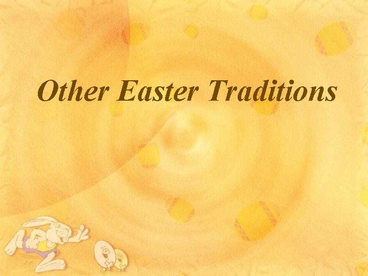 Other Easter Traditions 