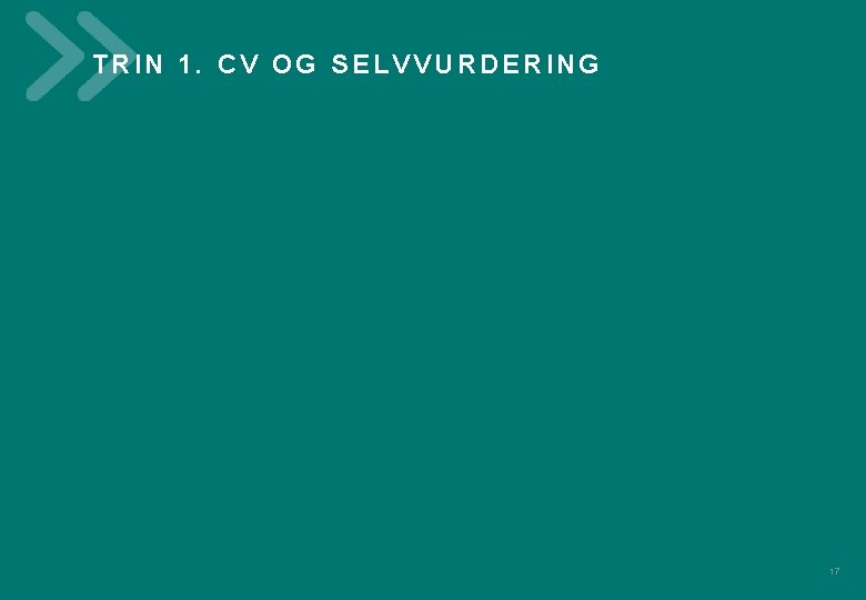 TRIN 1. CV OG SELVVURDERING V 012018 C e r t i f i