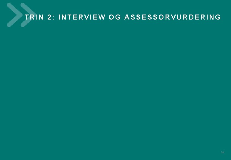 TRIN 2: INTERVIEW OG ASSESSORVURDERING V 012018 C e r t i f i