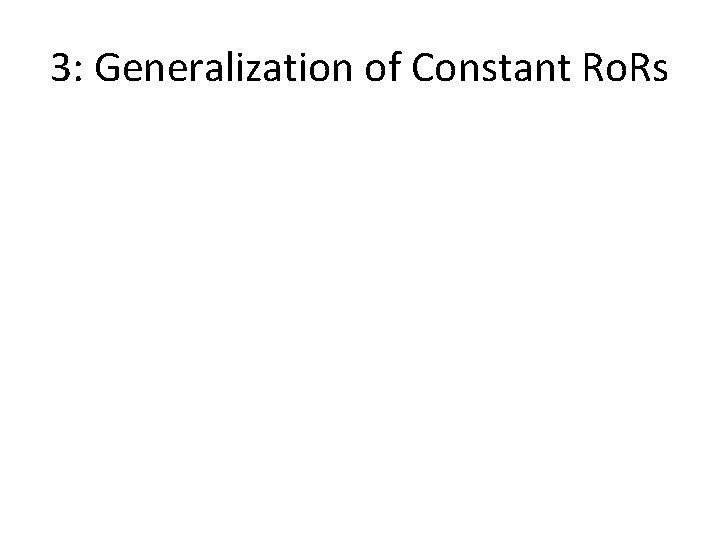3: Generalization of Constant Ro. Rs 