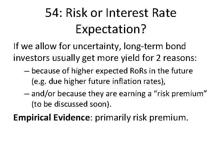 54: Risk or Interest Rate Expectation? If we allow for uncertainty, long-term bond investors