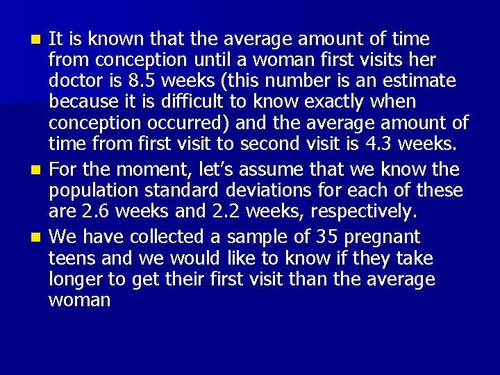 It is known that the average amount of time from conception until a woman
