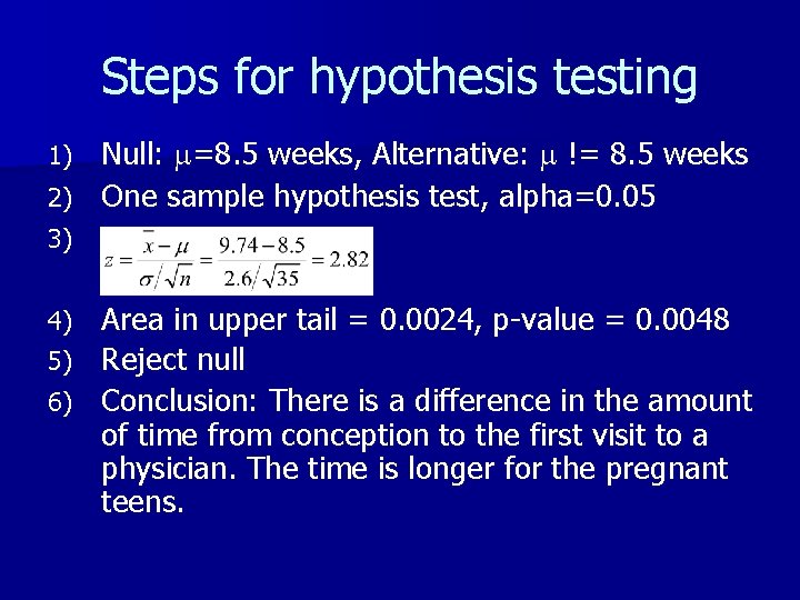 Steps for hypothesis testing Null: m=8. 5 weeks, Alternative: m != 8. 5 weeks
