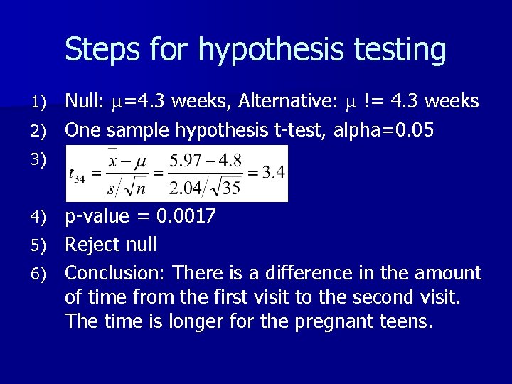 Steps for hypothesis testing Null: m=4. 3 weeks, Alternative: m != 4. 3 weeks