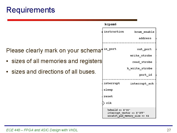 Requirements Please clearly mark on your schematic: • sizes of all memories and registers