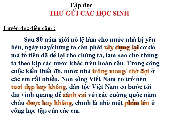 Tập đọc THƯ GỬI CÁC HỌC SINH Luyện đọc diễn cảm : Sau 80