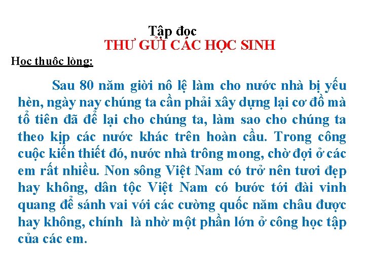 Tập đọc THƯ GỬI CÁC HỌC SINH Học thuộc lòng: Sau 80 năm giời