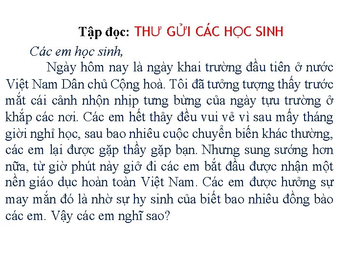 Tập đọc: THƯ GỬI CÁC HỌC SINH Các em học sinh, Ngày hôm nay