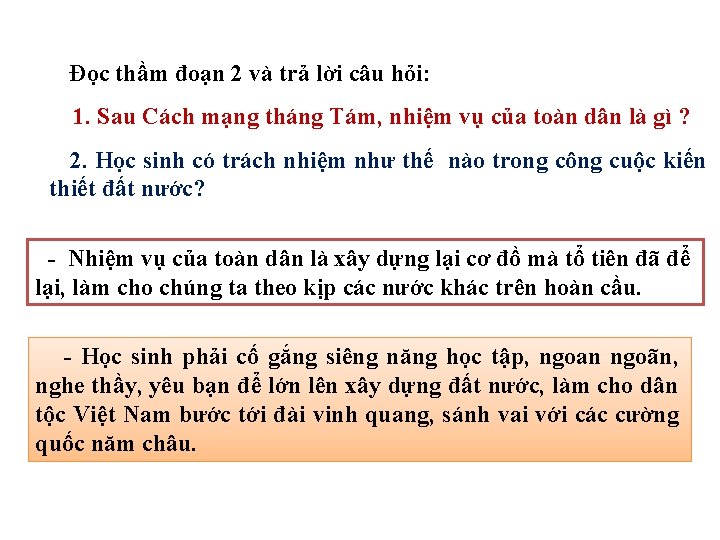 Đọc thầm đoạn 2 và trả lời câu hỏi: 1. Sau Cách mạng tháng