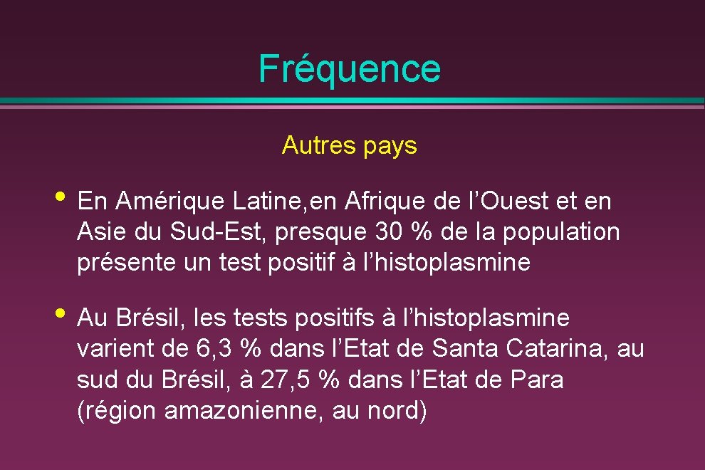 Fréquence Autres pays • En Amérique Latine, en Afrique de l’Ouest et en Asie