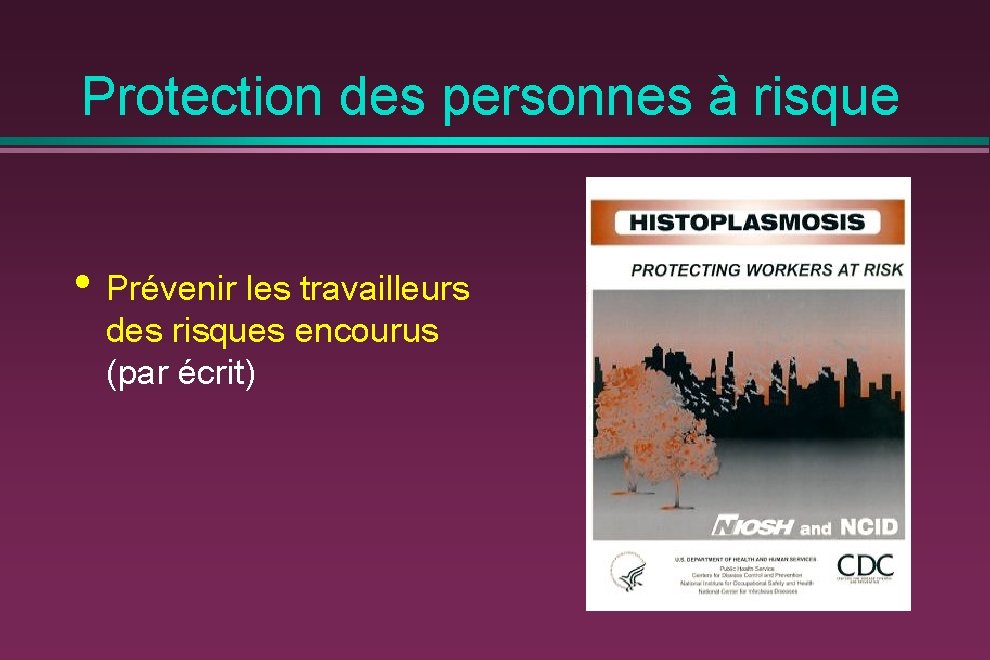 Protection des personnes à risque • Prévenir les travailleurs des risques encourus (par écrit)