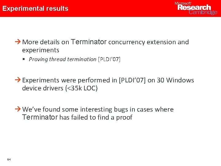 Experimental results More details on Terminator concurrency extension and experiments § Proving thread termination