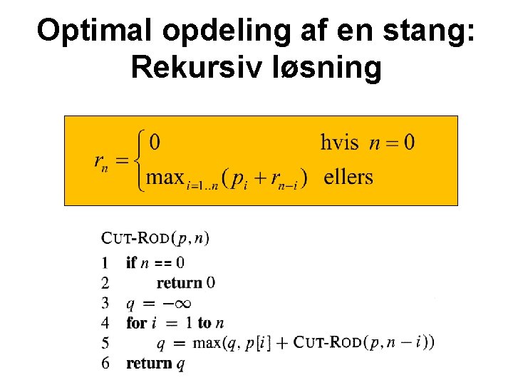 Optimal opdeling af en stang: Rekursiv løsning 