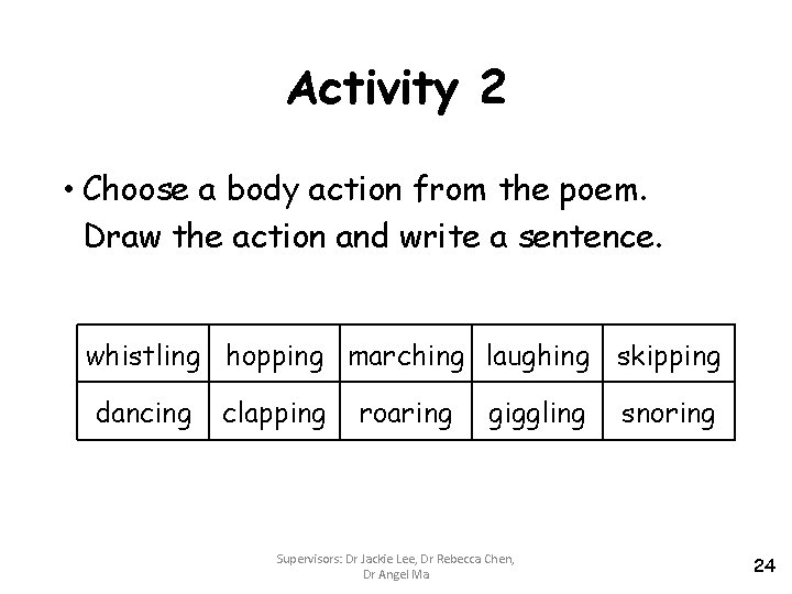 Activity 2 • Choose a body action from the poem. Draw the action and