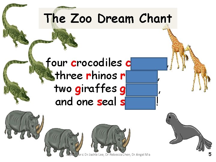 The Zoo Dream Chant four crocodiles clapping, three rhinos roaring, two giraffes giggling, and