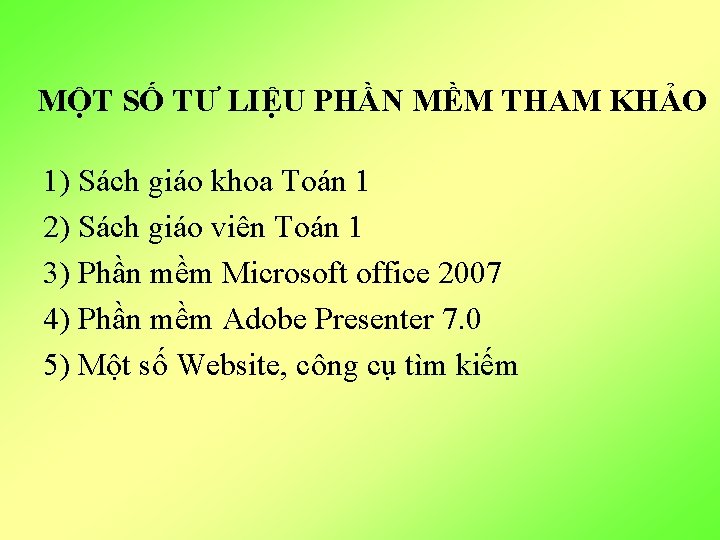 MỘT SỐ TƯ LIỆU PHẦN MỀM THAM KHẢO 1) Sách giáo khoa Toán 1