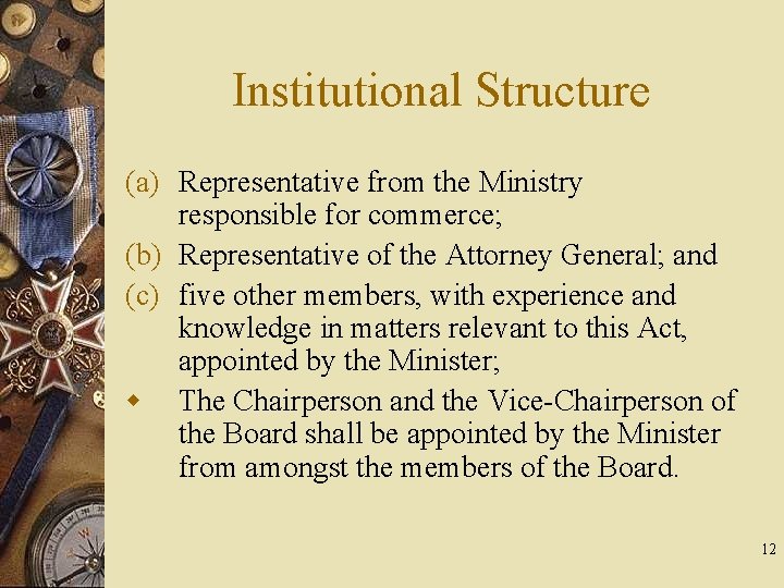Institutional Structure (a) Representative from the Ministry responsible for commerce; (b) Representative of the