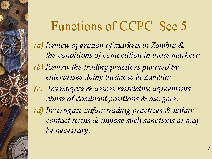 Functions of CCPC. Sec 5 (a) Review operation of markets in Zambia & the