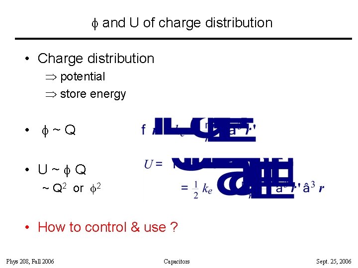 f and U of charge distribution • Charge distribution Þ potential Þ store energy