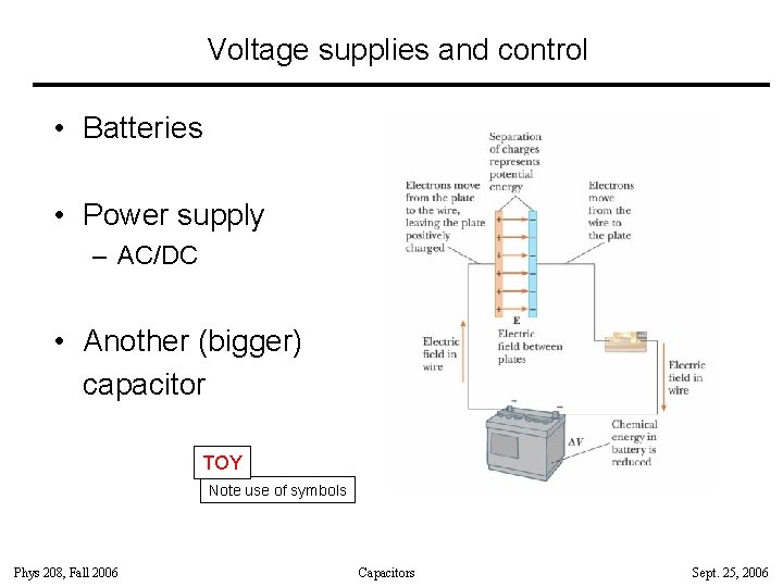 Voltage supplies and control • Batteries • Power supply – AC/DC • Another (bigger)