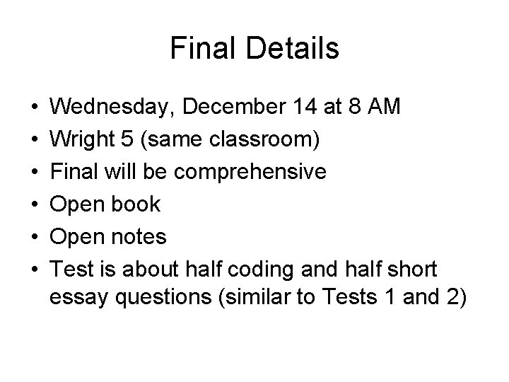 Final Details • • • Wednesday, December 14 at 8 AM Wright 5 (same