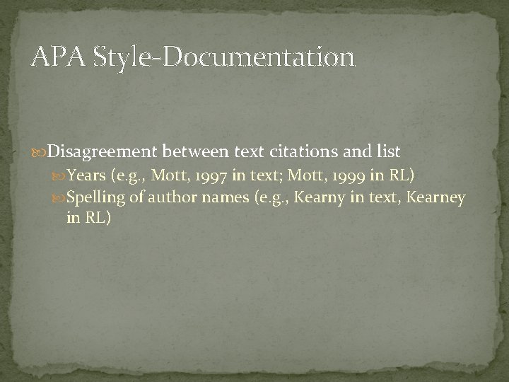 APA Style-Documentation Disagreement between text citations and list Years (e. g. , Mott, 1997