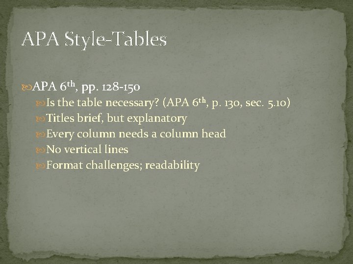 APA Style-Tables APA 6 th, pp. 128 -150 Is the table necessary? (APA 6