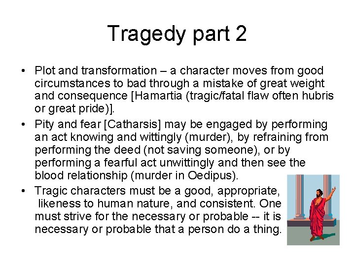 Tragedy part 2 • Plot and transformation – a character moves from good circumstances
