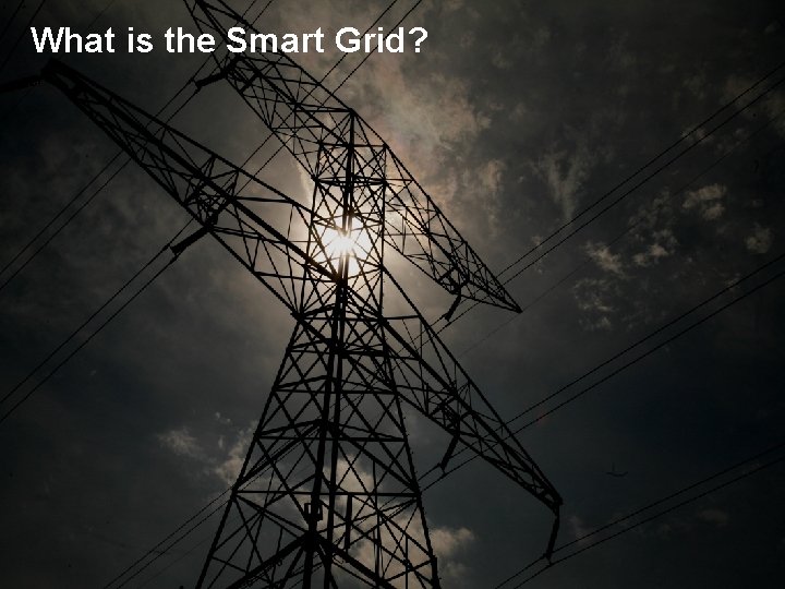 What is the Smart Grid? 