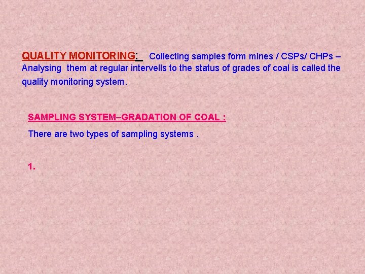 QUALITY MONITORING: Collecting samples form mines / CSPs/ CHPs – Analysing them at regular