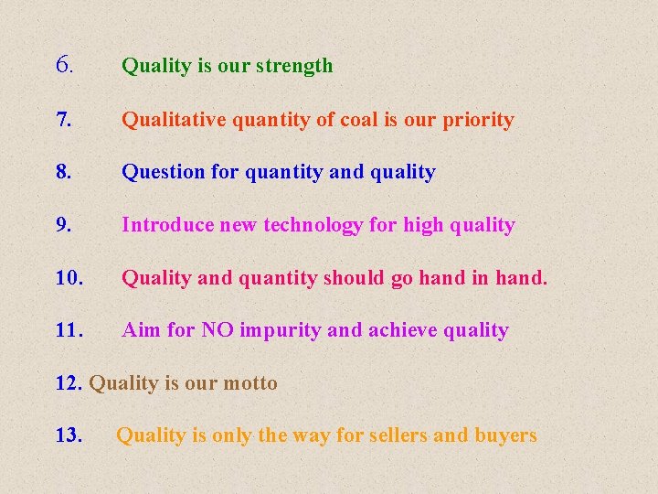 6. Quality is our strength 7. Qualitative quantity of coal is our priority 8.