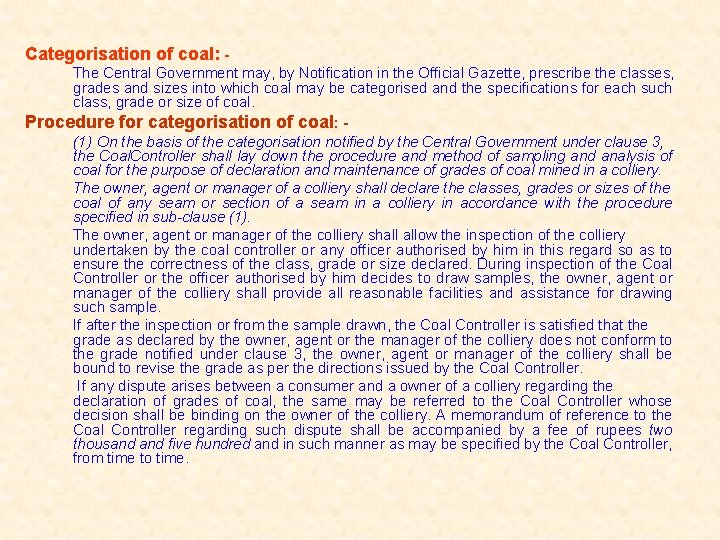 Categorisation of coal: The Central Government may, by Notification in the Official Gazette, prescribe