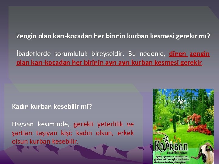 Zengin olan karı-kocadan her birinin kurban kesmesi gerekir mi? İbadetlerde sorumluluk bireyseldir. Bu nedenle,